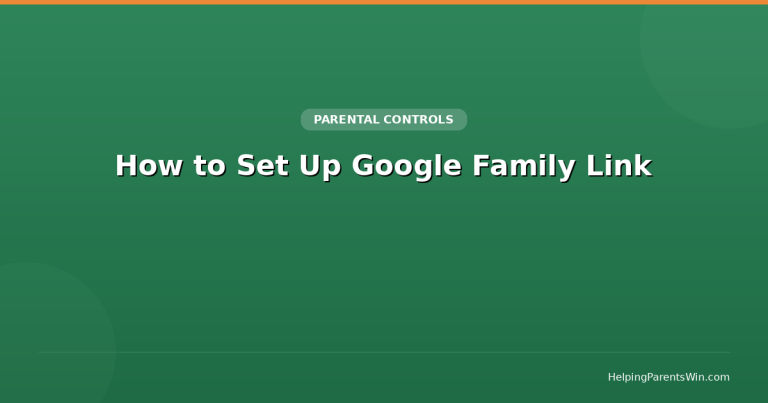 How to Set Up Google Family Link: Complete Parent’s Guide [2026]