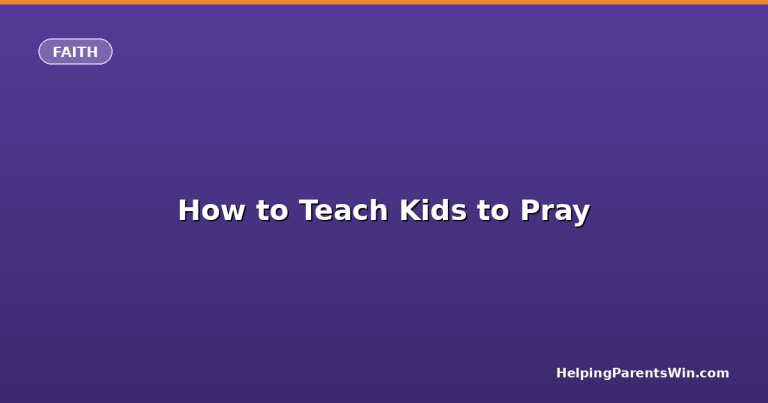 How to teach kids to pray — a practical parent's guide