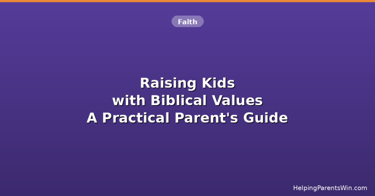 Raising kids with biblical values - practical guide for Christian parents