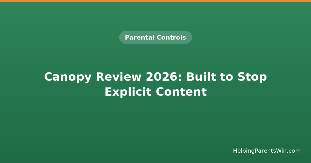 Canopy Review 2026: The Parental Control App Built to Stop Explicit Content
