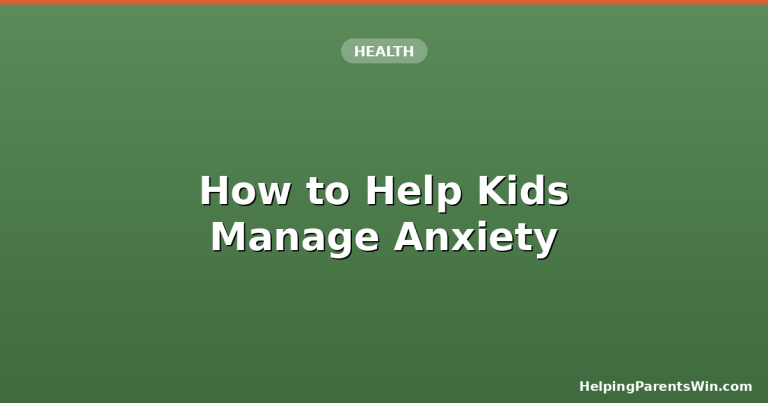 How to Help Kids Manage Anxiety