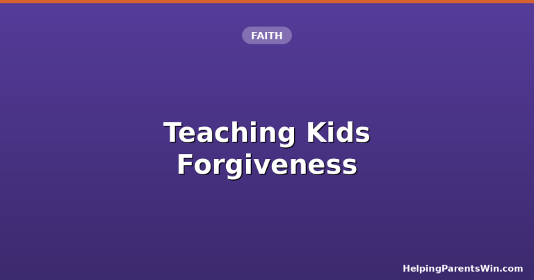 Teaching Kids Forgiveness: A Parent's Practical Guide