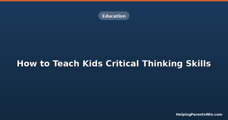 How to Help Kids Develop Critical Thinking Skills: A Parent's Guide