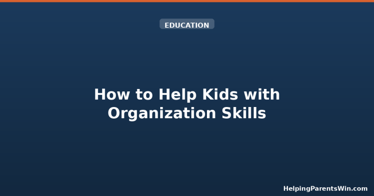How To Help Kids With Organization Skills